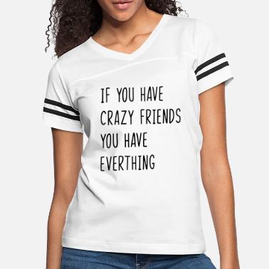 Funny Friend Quote T-Shirts | Unique 